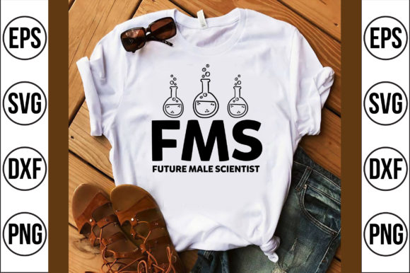Fms Future Male Scientist: Graphics for T-Shirt Designs