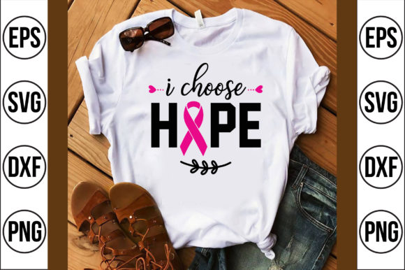 I Choose Hope: Graphics & T-Shirt Designs