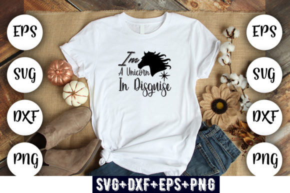 I’m a Unicorn in Disguise Graphics & T-Shirt Designs