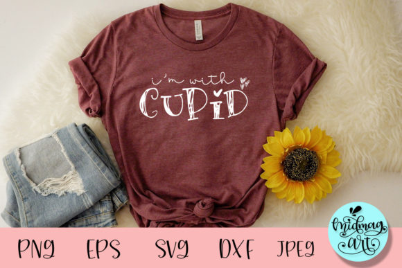 I’m with Cupid SVG: Valentine Graphics for T-Shirt Designs