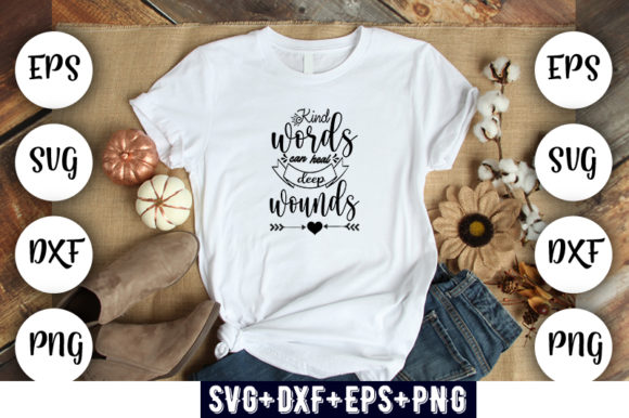 Kind Words Can Heal Deep Wounds Graphics