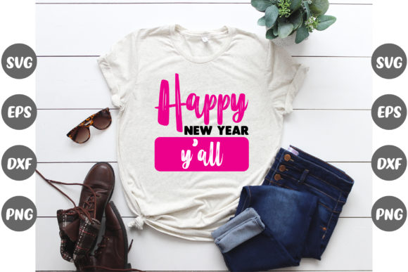 New Year Design, Happy New Year Y’All—Graphics & T-Shirt Designs