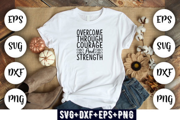 Overcome Through Courage and Strength Graphics