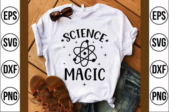 Science is Magic: Graphics & T-Shirt Designs