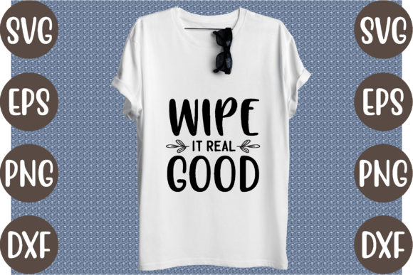 Wipe It Real Good